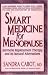 Smart Medicine for Menopause: Hormone Replacement Therapy and Its Natural Alternatives