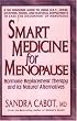Smart Medicine for Menopause: Hormone Replacement Therapy and Its Natural Alternatives