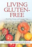 Product details for Living Gluten-Free: Meal Plans, Recipes, and Consumer Tips