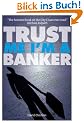 Trust Me, I'm a Banker