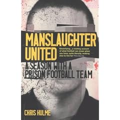 Manslaughter United: A Season With A Prison Football Team