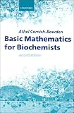 Basic Mathematics for Biochemists