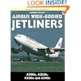 Airbus Wide-Bodied Jetliners: A300s, A310s, A330s and A340s (Osprey Civil Aircraft)