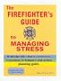 The Firefighter's Guide to Managing Stress