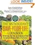 The Antioxidant Save-Your-Life Cookbook: 150 Nutritious High-Fiber, Low-Fat Recipes to Protect Yourself Against the Damaging Effects of Free Radicals (Jane Kinderlehrer Smart Food Series)