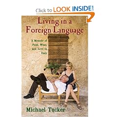 Living in a Foreign Language: A Memoir of Food, Wine, and Love in Italy