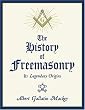 The History of Freemasonry: Its Legendary Origins