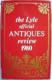 The Lyle official antiques review. 1980