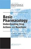Basic Pharmacology: Understanding Drug Actions and Reactions (Plant Engineering Series)