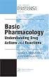 Basic Pharmacology: Understanding Drug Actions and Reactions (CRC Press Pharmacy Education)