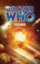 "Doctor Who", to the Slaughter (Doctor Who (BBC Paperback))