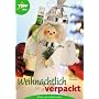 Weihnachtlich verpackt. Schöne und nützliche Ideen