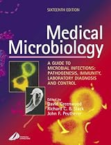 Medical Microbiology: A Guide to Microbial Infections: Pathogensis, Immunity, Laboratory Diagnosis and Control