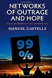 Networks of outrage and hope : social movements in the Internet age