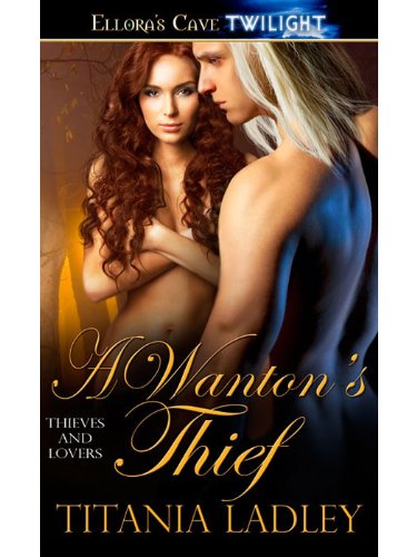 A Wanton's Thief (Thieves and Lovers, Book One)