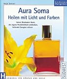 Aura- Soma. Heilen mit Licht und Farben-