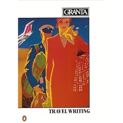 Granta: Travel Writing 10 (Granta: The Magazine of New Writing)