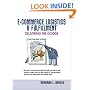 E-Commerce Logistics & Fulfillment: Delivering the Goods