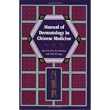 Manual of Dermatology in Chinese Medicine