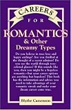 Careers for Romantics & Other Dreamy Types, Second ed. (Careers for You Series)