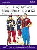 French Army 1870-71 Franco-Prussian War: 2 Republican Troops (Men-At-Arms Series, 237)