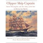 Clipper Ship Captain: Daniel McLaughlin and the Glory of the Seas (Pacific Maritime... by Michael Jay Mjelde
