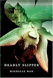 Deadly Slipper: A Novel of Death in the Dordogne