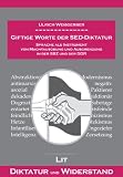 Giftige Worte der SED-Diktatur: Sprache als Instrument von Machtausübung und Ausgrenzung in der SBZ und der DDR