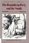 The Republican Party and the South, 1855-1877: The First Southern Strategy