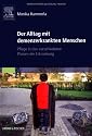 Der Alltag mit demenzerkrankten Menschen: Pflege in den verschiedenen Phasen der Erkrankung