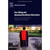 Der Alltag mit demenzerkrankten Menschen: Pflege in den verschiedenen Phasen der Erkrankungvon "Monika Hammerla"
