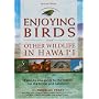 Enjoying Birds and Other Wildlife in Hawaii: A Site-by-site guide to the Islands for the birder and naturalist