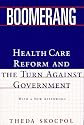 Boomerang: Health Care Reform and the Turn against Government