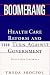 Boomerang: Health Care Reform and the Turn against Government