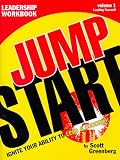 The Jump Start Leadership Workbook  Volume 1: Leading Yourself