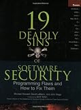 19 Deadly Sins of Software Security: Programming Flaws and How to Fix Them (Security One-off)