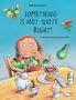 Something Is Not Quite Right: A Find-The-Mistake Picture Book