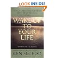 Wake Up To Your Life: Discovering the Buddhist Path of Attention