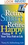 Retire Smart, Retire Happy: Finding Your True Path in Life