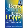 Retire Smart Retire Happy: Finding Your True Path in Life