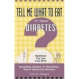 Tell Me What to Eat If I Have Diabetes: Nutrition You Can Live With