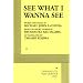See What I Wanna See - Acting Edition