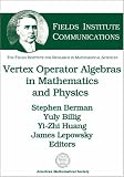 Vertex Operator Algebras in Mathematics and Physics (Fields Institute Communications, V. 39)