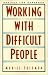 Working With Difficult People