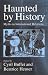 Book Haunted by History: Myths in International Relations (International Political Curren)