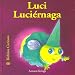 Luci Luciernaga (Bichitos curiosos series)