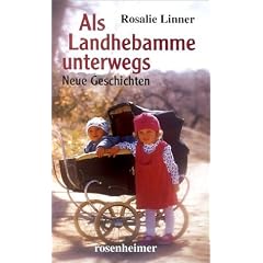 Als Landhebamme unterwegs. Neue Geschichten