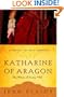 Katharine of Aragon: The Wives of Henry VIII