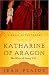 Katharine of Aragon: The Wives of Henry VIII