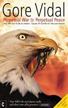 Perpetual War for Perpetual Peace: How We Got to Be So Hated, Causes of Conflict in the Last Empire